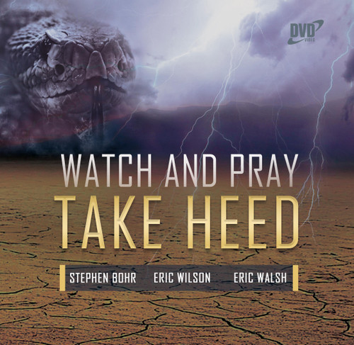 Watch & Pray: Take Heed
